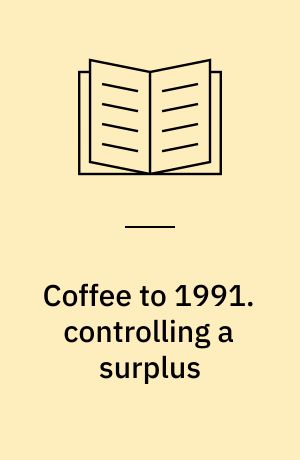 Coffee to 1991. controlling a surplus