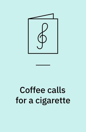 Coffee calls for a cigarette