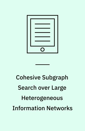 Cohesive Subgraph Search over Large Heterogeneous Information Networks