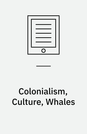 Colonialism, Culture, Whales : The Cetacean Quartet
