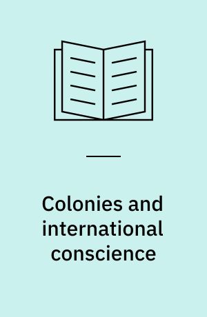 Colonies and international conscience : a report to the Fabian Colonial Bureau