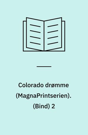 Colorado drømme : en roman om den modne passion. (Bind) 2 (Stor skrift)