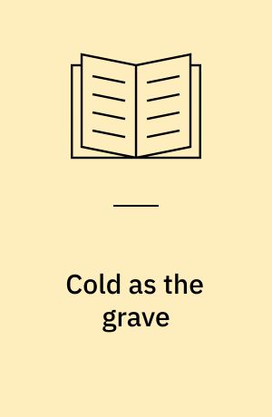 Cold as the grave