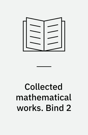 Collected mathematical works. Bind 2