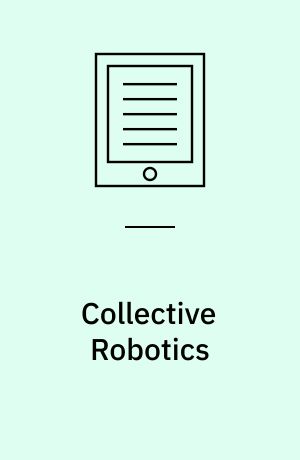 Collective Robotics : First International Workshop, CRW'98, Paris, France, July 4-5, 1998, Proceedings