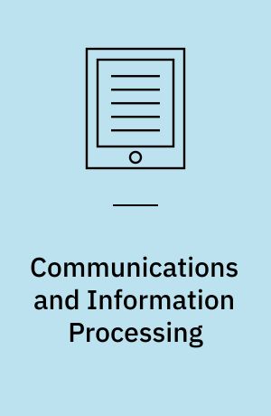 Communications and Information Processing : First International Conference, ICCIP 2012, Aveiro, Portugal, March 7-11, 2012, Proceedings, Part I