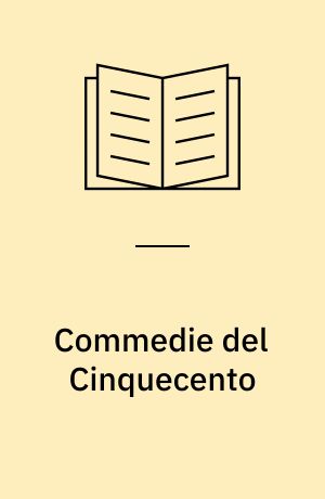 Commedie del Cinquecento : 1-2