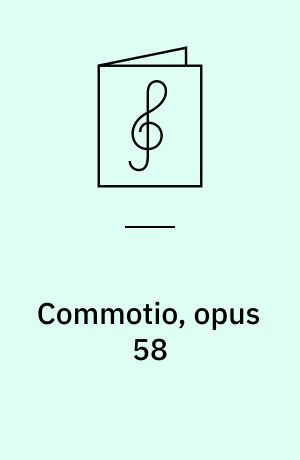 Commotio, opus 58 : for orgel
