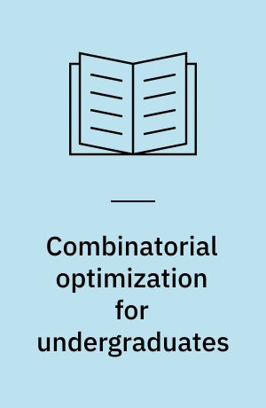 Combinatorial optimization for undergraduates