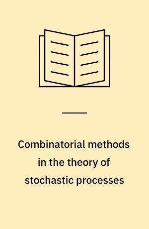 Combinatorial methods in the theory of stochastic processes