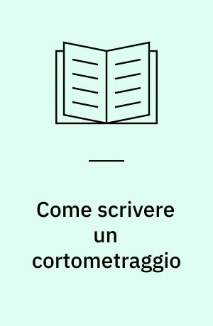 Come scrivere un cortometraggio