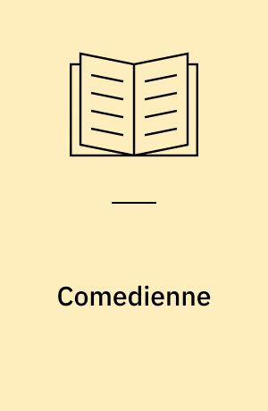 Comedienne : a comedy in three acts