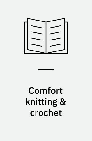Comfort knitting & crochet : afghans : more than 50 beautiful, affordable designs featuring Berroco's comfort yarn