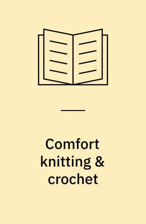 Comfort knitting & crochet : afghans : more than 50 beautiful, affordable designs featuring Berroco's comfort yarn