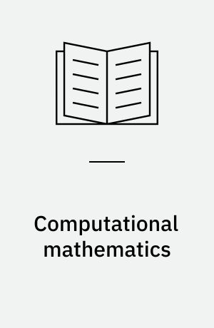 Computational mathematics : an introduction to numerical approximation