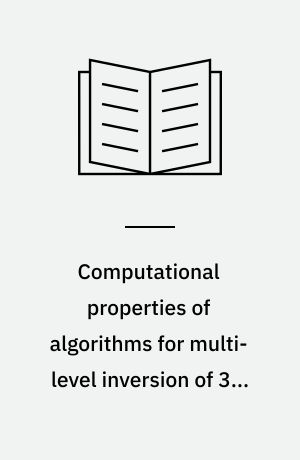 Computational properties of algorithms for multi-level inversion of 3-D potential fields