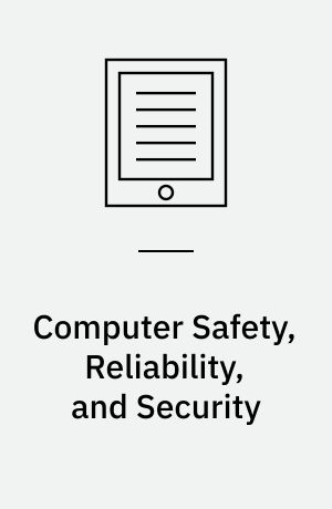 Computer Safety, Reliability, and Security : 24th International Conference, SAFECOMP 2005, Fredrikstad, Norway, September 28-30, 2005, Proceedings