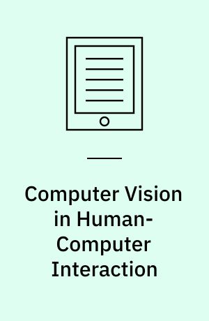 Computer Vision in Human-Computer Interaction : ECCV 2006 Workshop on HCI, Graz, Austria, May 13, 2006, Proceedings