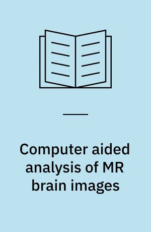 Computer aided analysis of MR brain images