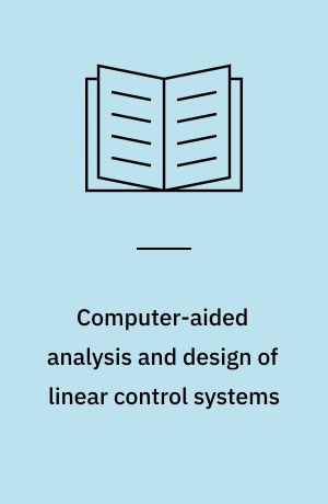 Computer-aided analysis and design of linear control systems