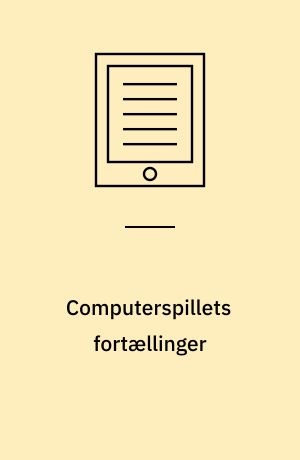 Computerspillets fortællinger