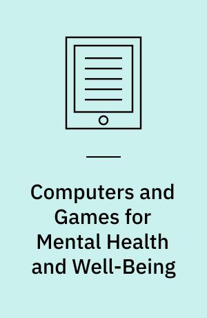 Computers and games for mental health and well-being