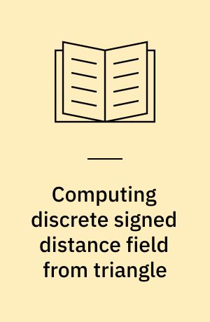 Computing discrete signed distance field from triangle