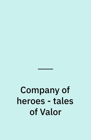 Company of heroes - tales of Valor