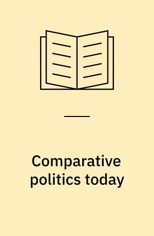 Comparative politics today : a world view : Pearson new international edition