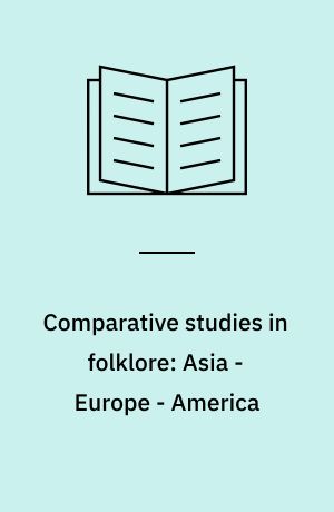Comparative studies in folklore: Asia - Europe - America