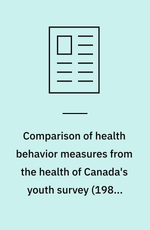 Comparison of health behavior measures from the health of Canada's youth survey (1989) the Ontario Health Survey (1990) and the Youth Leisure Study (1996) Review