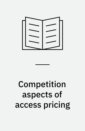 Competition aspects of access pricing : report to the European Commission, December 1995
