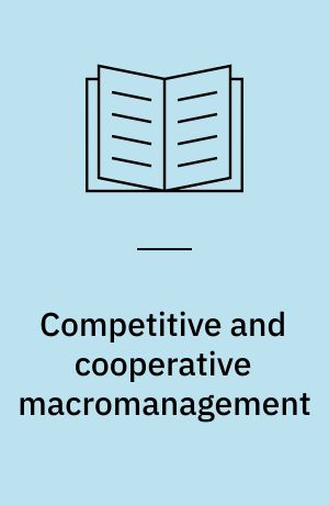 Competitive and cooperative macromanagement : the challenges of structural interdependence