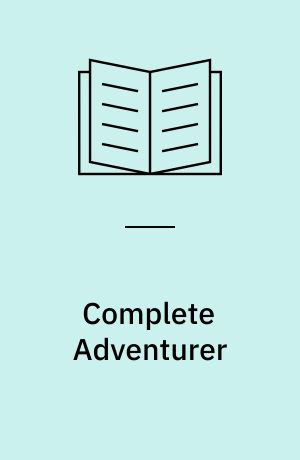 Complete Adventurer : a guide to skillful characters of all classes