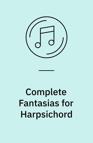 Complete Fantasias for Harpsichord