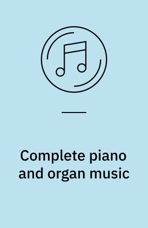 Complete piano and organ music