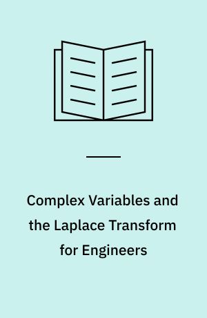 Complex Variables and the Laplace Transform for Engineers