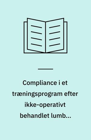 Compliance i et træningsprogram efter ikke-operativt behandlet lumbal discusprolaps