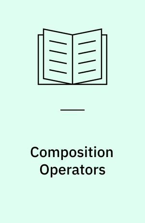 Composition Operators : and Classical Function Theory