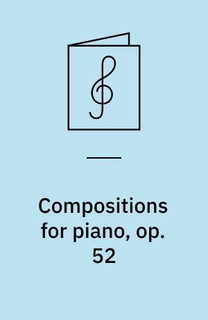 Compositions for piano, op. 52 : op. 52 Burghauser 110 : critical edition based on the composer's manuscript