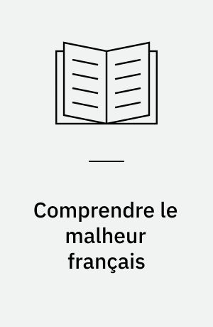 Comprendre le malheur français