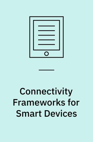 Connectivity Frameworks for Smart Devices : The Internet of Things from a Distributed Computing Perspective