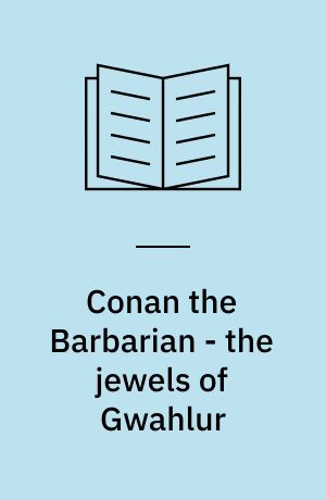 Conan the Barbarian - the jewels of Gwahlur