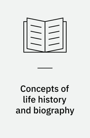 Concepts of life history and biography : understanding lifelong learning?