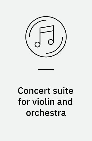 Concert suite for violin and orchestra