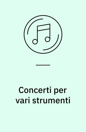 Concerti per vari strumenti