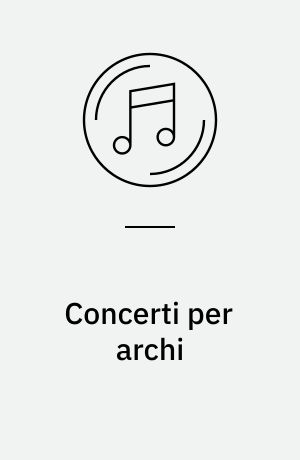 Concerti per archi
