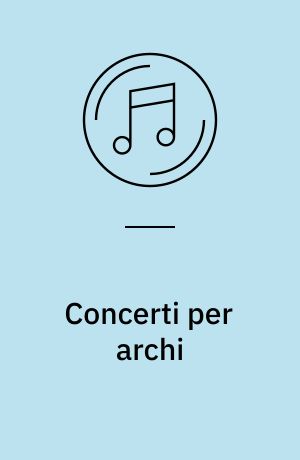 Concerti per archi