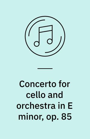 Concerto for cello and orchestra in E minor, op. 85: "Enigma" variations, op. 36