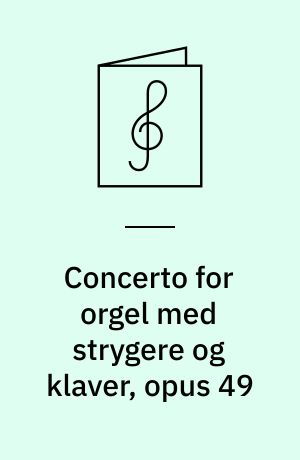 Concerto for orgel med strygere og klaver, opus 49